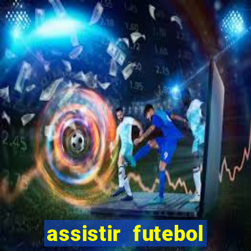 assistir futebol gratis sem travar